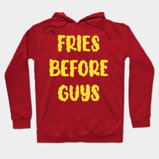 Fries Before Guys Hoodie